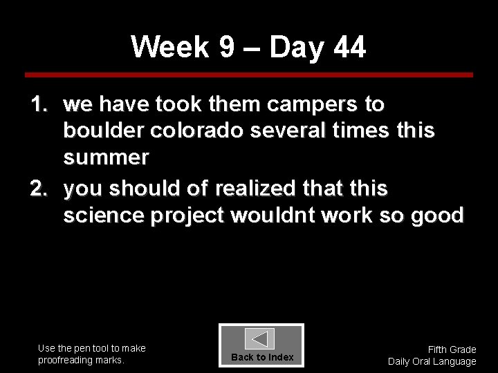 Week 9 – Day 44 1. we have took them campers to boulder colorado