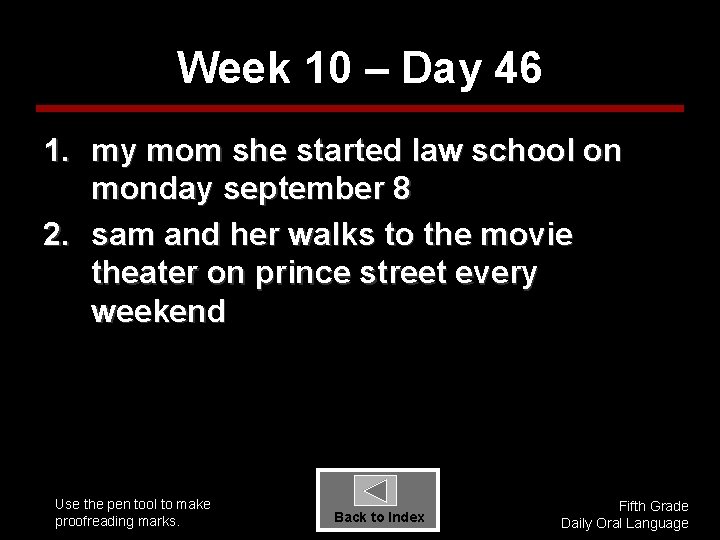 Week 10 – Day 46 1. my mom she started law school on monday