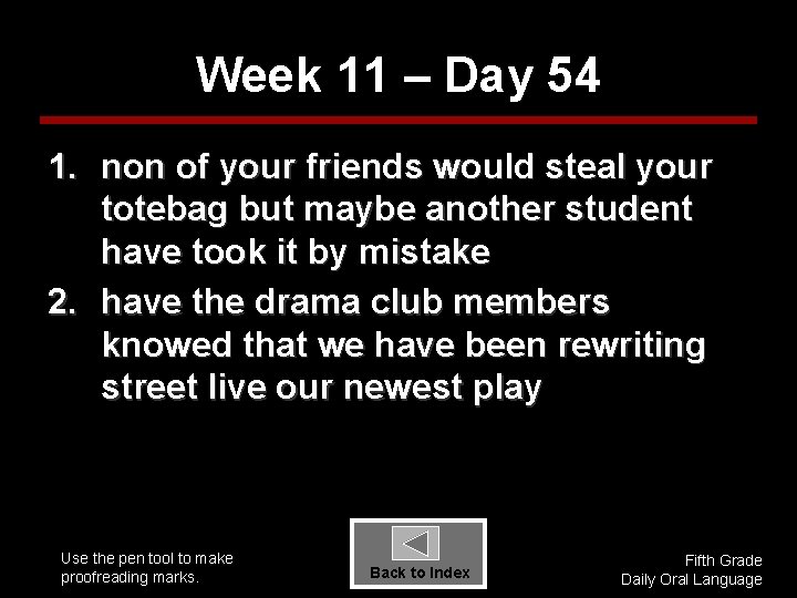 Week 11 – Day 54 1. non of your friends would steal your totebag