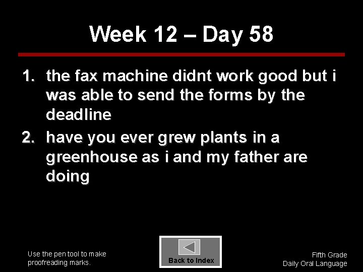 Week 12 – Day 58 1. the fax machine didnt work good but i