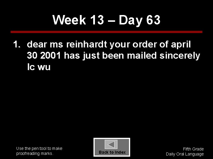 Week 13 – Day 63 1. dear ms reinhardt your order of april 30