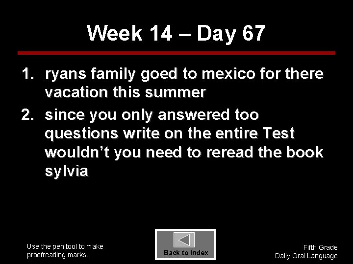 Week 14 – Day 67 1. ryans family goed to mexico for there vacation