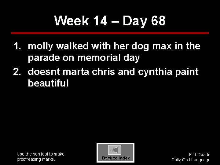 Week 14 – Day 68 1. molly walked with her dog max in the