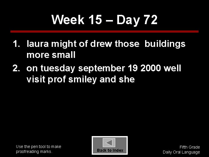 Week 15 – Day 72 1. laura might of drew those buildings more small