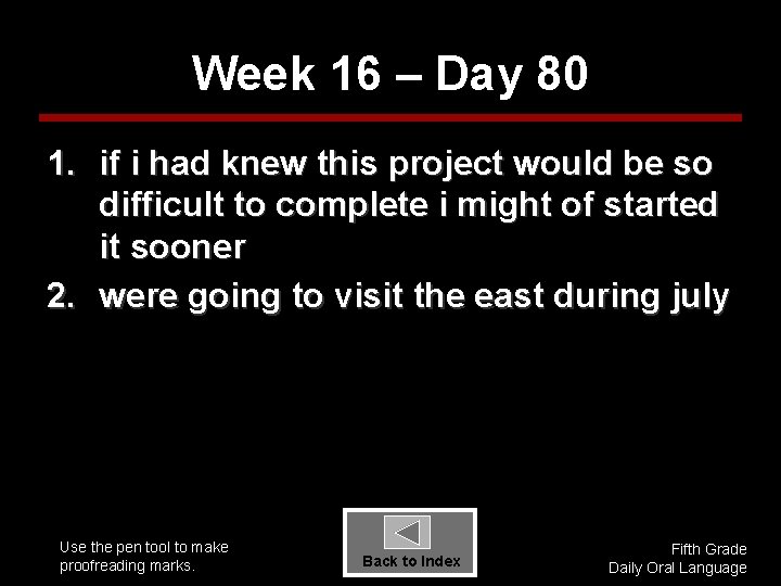 Week 16 – Day 80 1. if i had knew this project would be