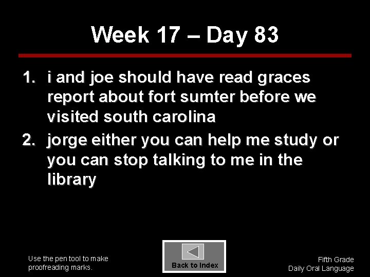 Week 17 – Day 83 1. i and joe should have read graces report