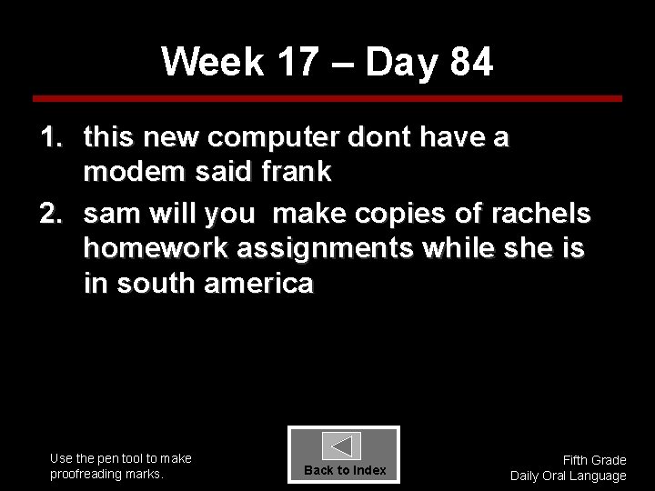 Week 17 – Day 84 1. this new computer dont have a modem said