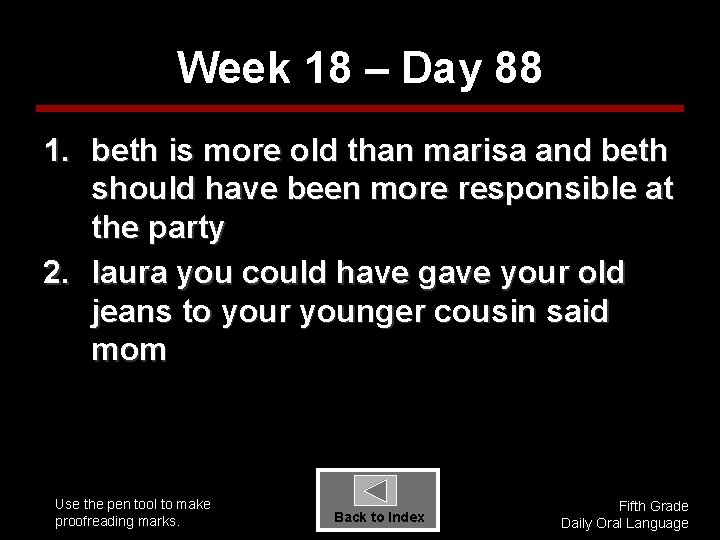 Week 18 – Day 88 1. beth is more old than marisa and beth