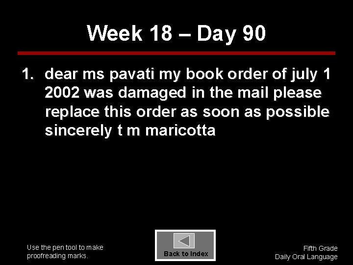 Week 18 – Day 90 1. dear ms pavati my book order of july