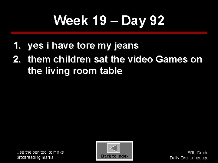 Week 19 – Day 92 1. yes i have tore my jeans 2. them