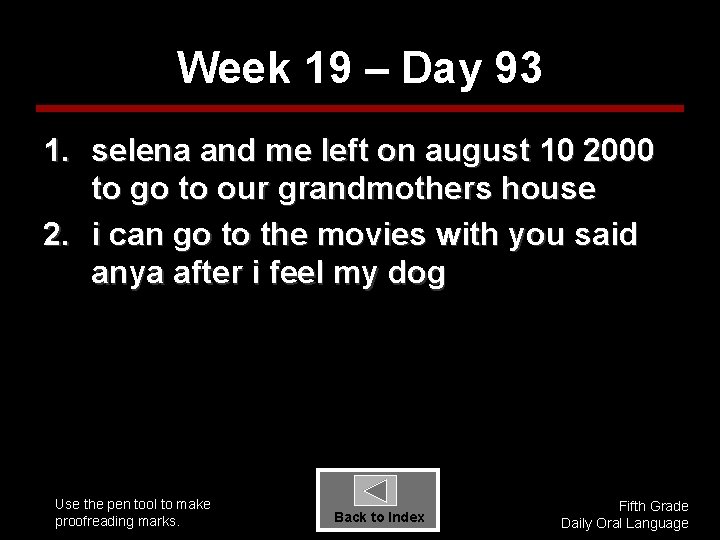 Week 19 – Day 93 1. selena and me left on august 10 2000