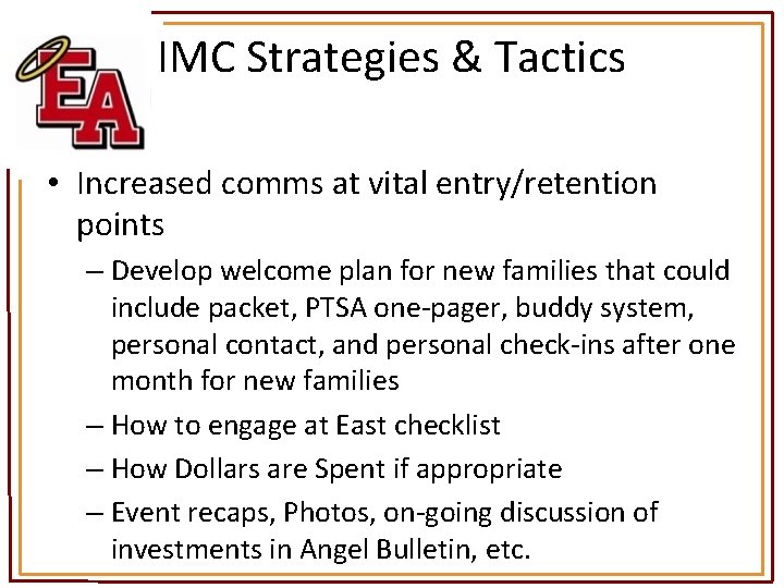 IMC Strategies & Tactics • Increased comms at vital entry/retention points – Develop welcome