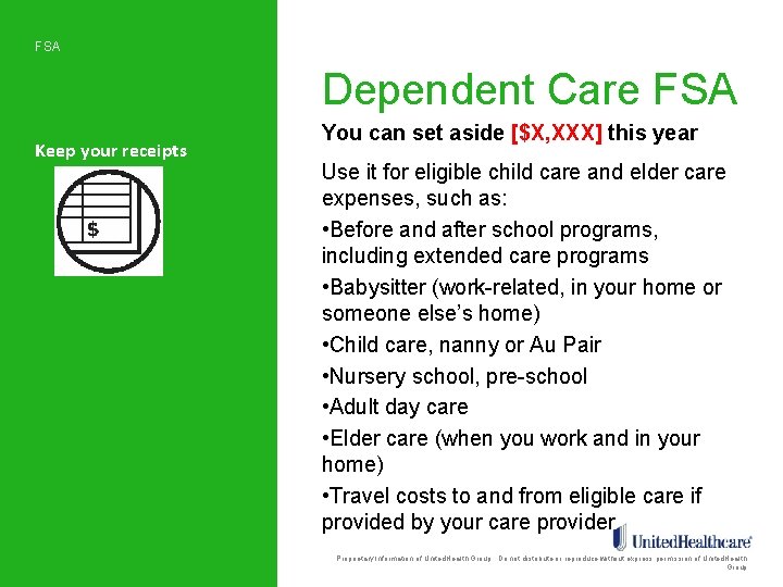 FSA Dependent Care FSA Keep your receipts You can set aside [$X, XXX] this