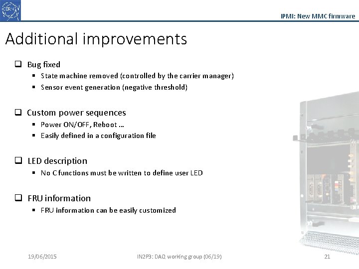 IPMI: New MMC firmware Additional improvements q Bug fixed § State machine removed (controlled