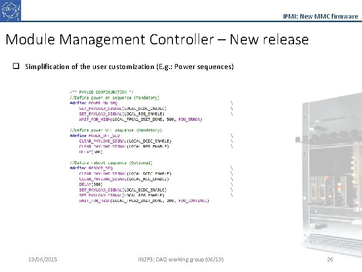 IPMI: New MMC firmware Module Management Controller – New release q Simplification of the