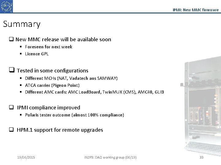 IPMI: New MMC firmware Summary q New MMC release will be available soon §