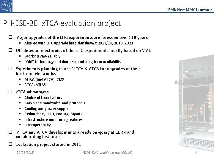 IPMI: New MMC firmware PH-ESE-BE: x. TCA evaluation project q Major upgrades of the