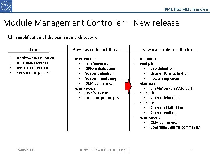 IPMI: New MMC firmware Module Management Controller – New release q Simplification of the