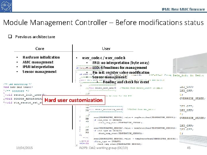 IPMI: New MMC firmware Module Management Controller – Before modifications status q Previous architecture