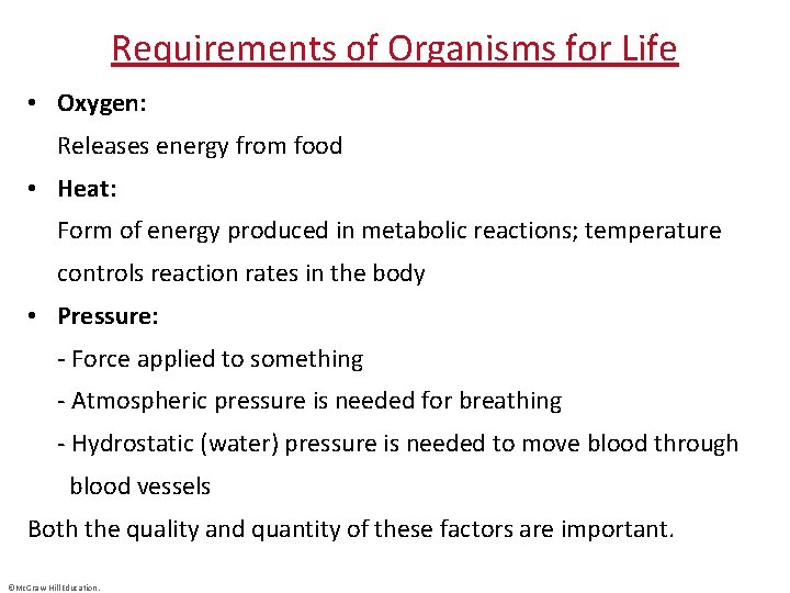 Requirements of Organisms for Life • Oxygen: Releases energy from food • Heat: Form