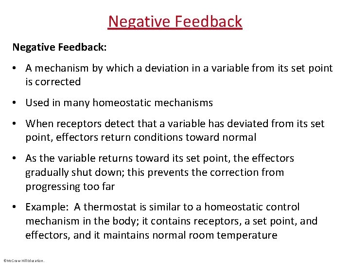 Negative Feedback: • A mechanism by which a deviation in a variable from its