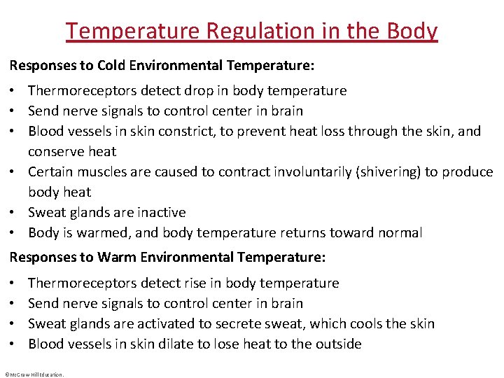 Temperature Regulation in the Body Responses to Cold Environmental Temperature: • Thermoreceptors detect drop