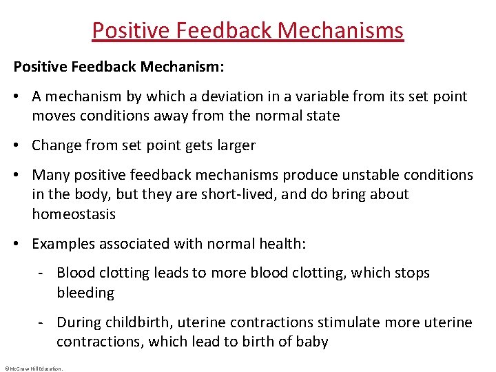 Positive Feedback Mechanisms Positive Feedback Mechanism: • A mechanism by which a deviation in