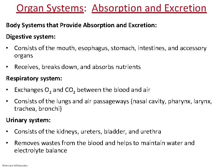 Organ Systems: Absorption and Excretion Body Systems that Provide Absorption and Excretion: Digestive system:
