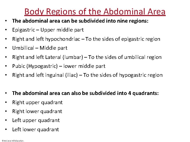 Body Regions of the Abdominal Area • The abdominal area can be subdivided into