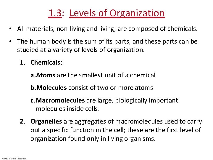 1. 3: Levels of Organization • All materials, non-living and living, are composed of