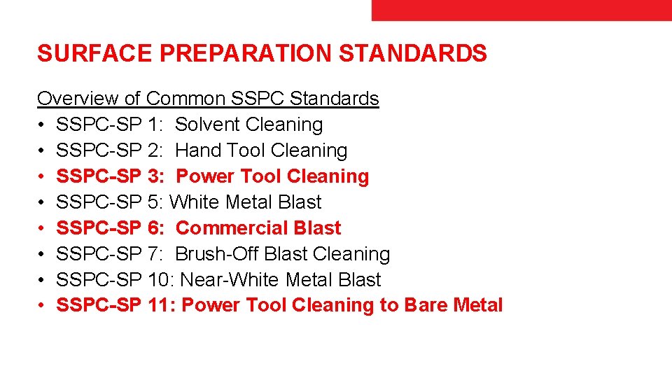 SURFACE PREPARATION STANDARDS Overview of Common SSPC Standards • SSPC-SP 1: Solvent Cleaning •