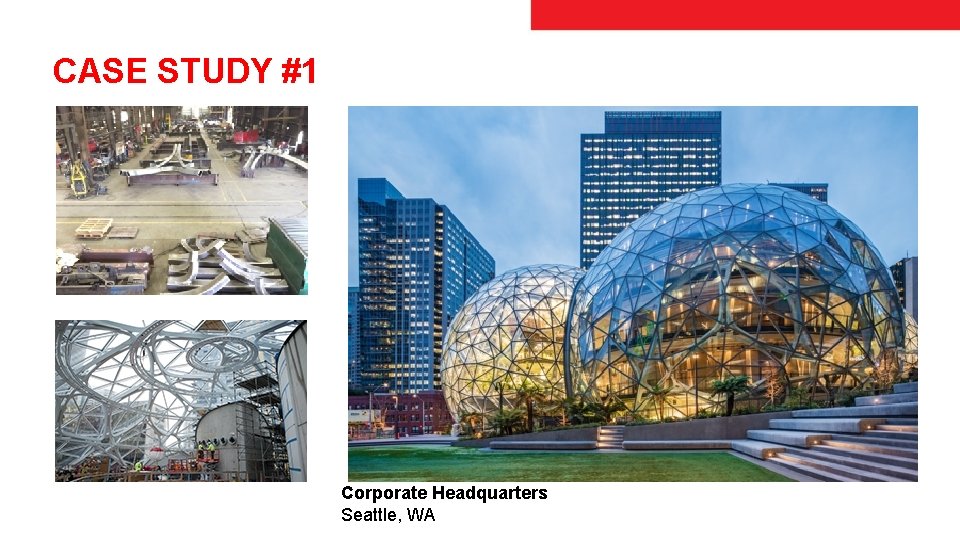 CASE STUDY #1 Corporate Headquarters Seattle, WA 
