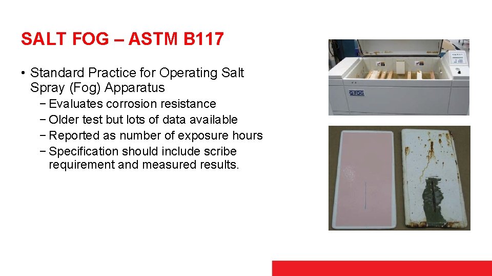 SALT FOG – ASTM B 117 • Standard Practice for Operating Salt Spray (Fog)