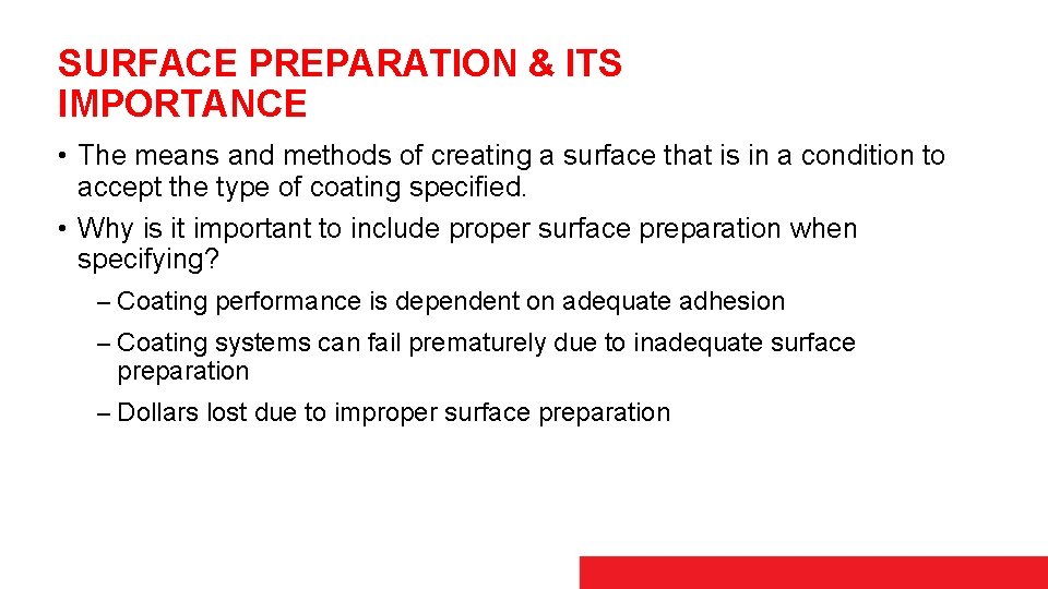SURFACE PREPARATION & ITS IMPORTANCE • The means and methods of creating a surface