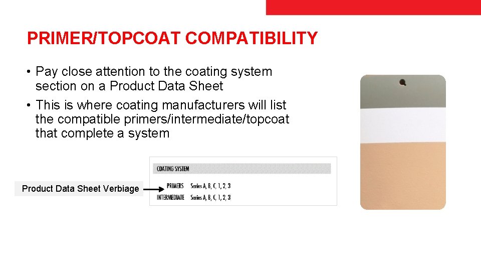 PRIMER/TOPCOAT COMPATIBILITY • Pay close attention to the coating system section on a Product