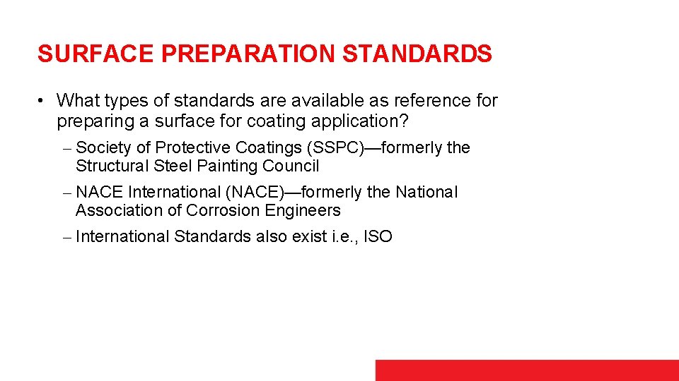 SURFACE PREPARATION STANDARDS • What types of standards are available as reference for preparing