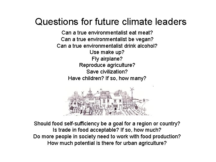 Questions for future climate leaders Can a true environmentalist eat meat? Can a true