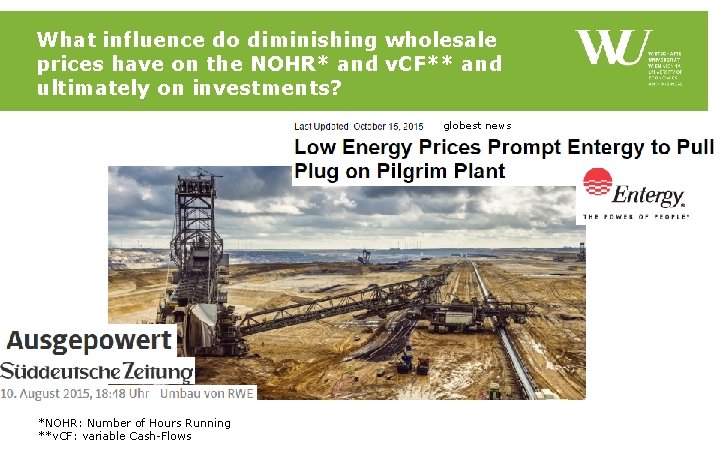 What influence do diminishing wholesale prices have on the NOHR* and v. CF** and What influence do diminishing wholesale prices have on the NOHR* and v. CF** and