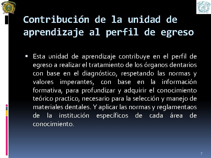 Contribución de la unidad de aprendizaje al perfil de egreso Esta unidad de aprendizaje