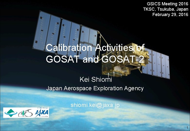 GSICS Meeting 2016 TKSC, Tsukuba, Japan February 29, 2016 Calibration Activities of GOSAT and