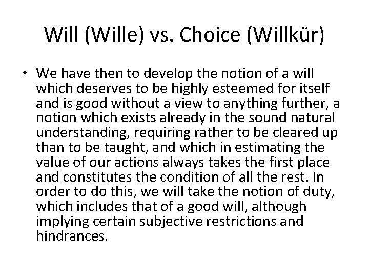 Will (Wille) vs. Choice (Willkür) • We have then to develop the notion of