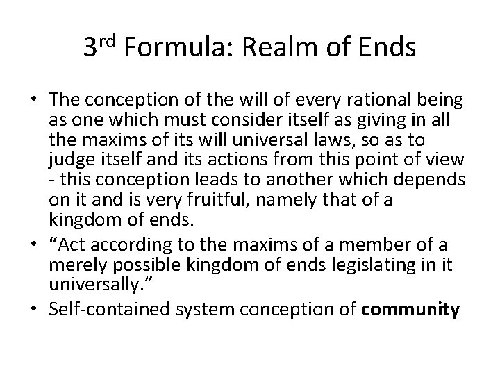 3 rd Formula: Realm of Ends • The conception of the will of every