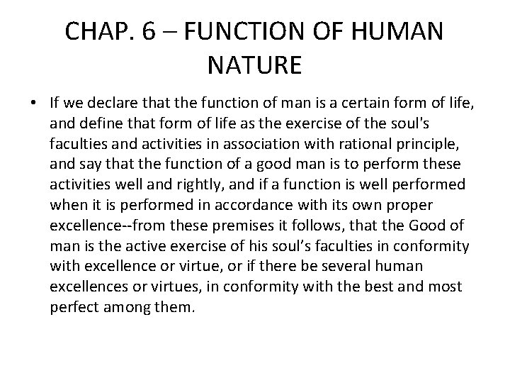 CHAP. 6 – FUNCTION OF HUMAN NATURE • If we declare that the function