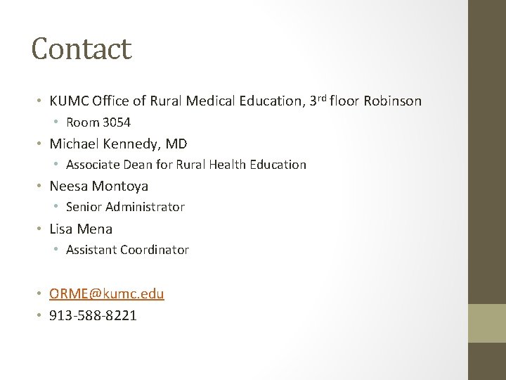 Contact • KUMC Office of Rural Medical Education, 3 rd floor Robinson • Room