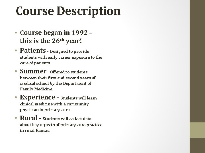 Course Description • Course began in 1992 – this is the 26 th year!