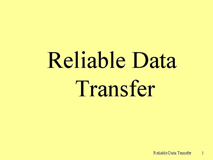 Reliable Data Transfer 1 