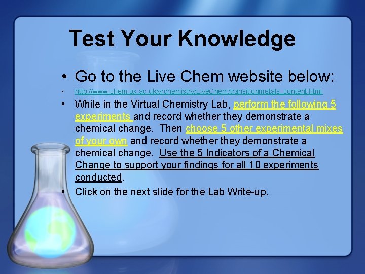 Test Your Knowledge • Go to the Live Chem website below: • http: //www.