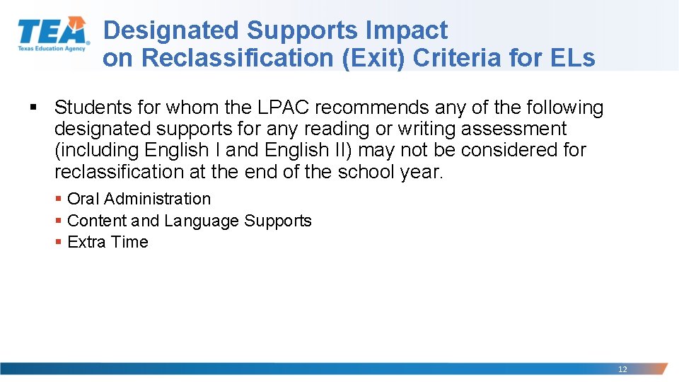 Designated Supports Impact on Reclassification (Exit) Criteria for ELs § Students for whom the