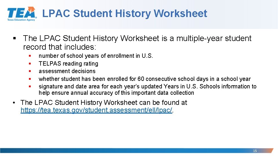 LPAC Student History Worksheet § The LPAC Student History Worksheet is a multiple-year student