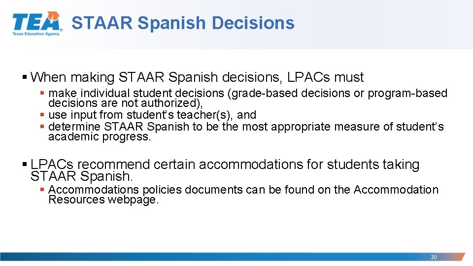 STAAR Spanish Decisions § When making STAAR Spanish decisions, LPACs must § make individual